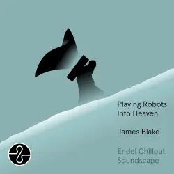 Playing Robots Into Heaven: Endel Chillout Soundscape Playing Robots Into Heaven: Endel Chillout Soundscape