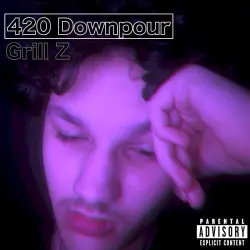 420 Downpour 420 Downpour