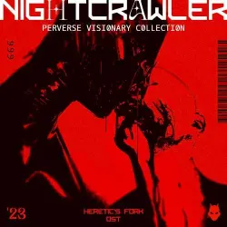 Heretic's Fork Soundtrack. Nightcrawler - Perverse Visionary Collection Heretic's Fork Soundtrack. Nightcrawler - Perverse Visionary Collection