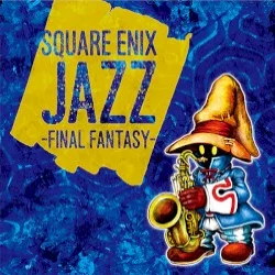 SQUARE ENIX JAZZ -FINAL FANTASY- SQUARE ENIX JAZZ -FINAL FANTASY-