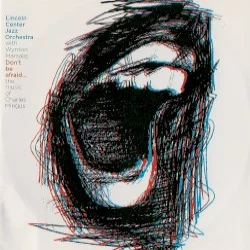 Don't Be Afraid: The Music of Charles Mingus