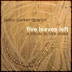 Five Leaves Left: A Tribute to Nick Drake