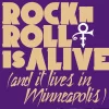 Rock ’n’ Roll Is Alive! (And It Lives in Minneapolis)