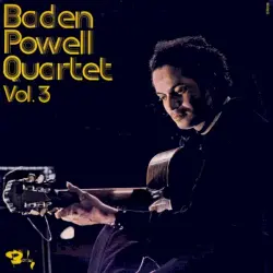 Baden Powell Quartet Vol. 3 Baden Powell Quartet Vol. 3