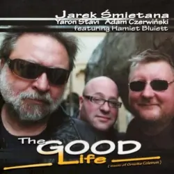 The Good Life (Music of Ornette Coleman) The Good Life (Music of Ornette Coleman)