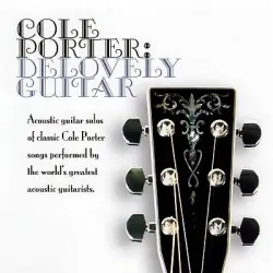 Cole Porter: Delovely Guitar Cole Porter: Delovely Guitar