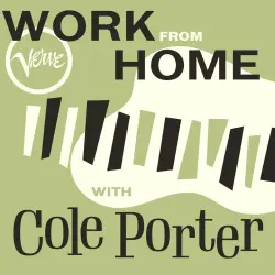 Work From Home with Cole Porter Work From Home with Cole Porter