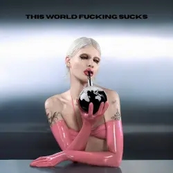 This World Still Fucking Sucks