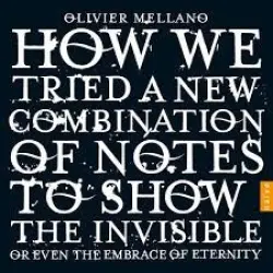How We Tried a New Combination of Notes to Show the Invisible or Even the Embrace of Eternity How We Tried a New Combination of Notes to Show the Invisible or Even the Embrace of Eternity