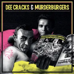 Dee Cracks & Murderburgers
