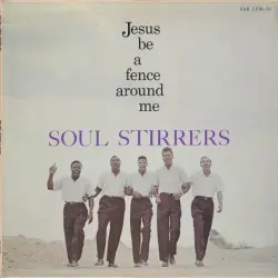 Jesus Be a Fence Around Me Jesus Be a Fence Around Me