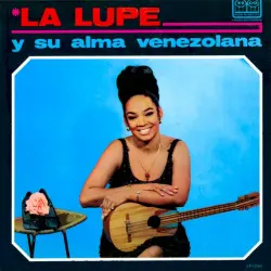 La Lupe y su alma venezolana La Lupe y su alma venezolana