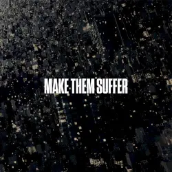 Make Them Suffer Make Them Suffer