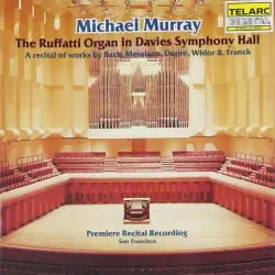 The Ruffatti Organ in Davies Symphony Hall