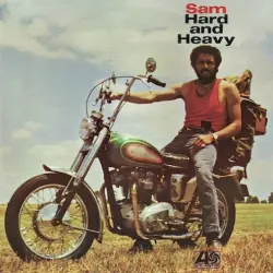 Sam, Hard and Heavy