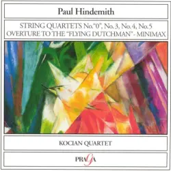 String Quartets No."0", No.3, No.4, No.5 / Overture to the "Flying Dutchman" / Minimax