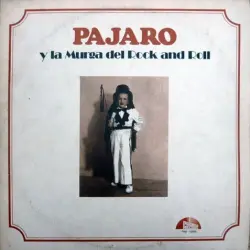 Pájaro Y La Murga Del Rock And Roll