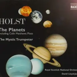 The Planets: including Colin Matthews: Pluto / The Mystic Trumpeter The Planets: including Colin Matthews: Pluto / The Mystic Trumpeter