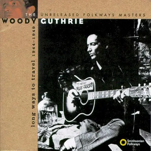 Long Ways to Travel: The Unreleased Folkways Masters, 1944-1949