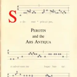 Pérotin and the Ars Antiqua Pérotin and the Ars Antiqua