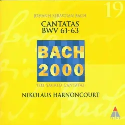 Geistliche Kantaten BWV 61 - 63