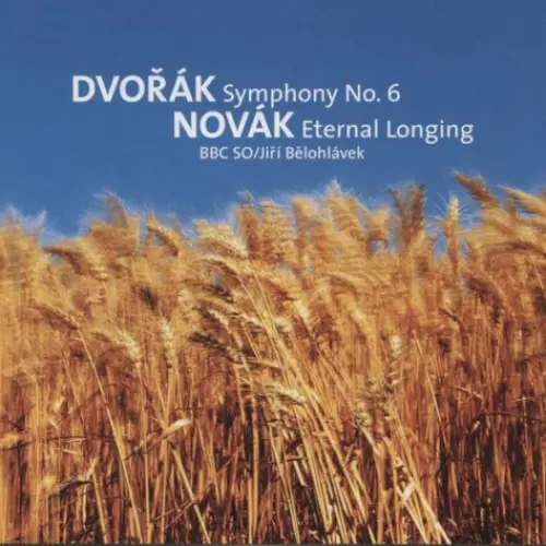 BBC Music, Volume 11, Number 11: Dvořák: Symphony No. 6 / Novák: Eternal Longing