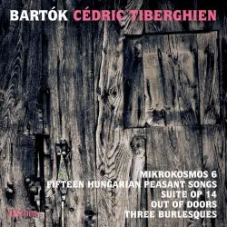 Mikrokosmos 6 / Fifteen Hungarian Peasant Songs / Suite, op. 14 / Out of Doors / Three Burlesques