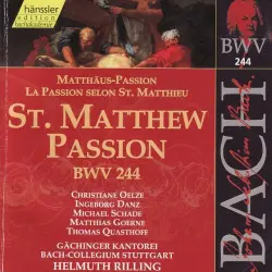 St. Matthew Passion, BWV 244 St. Matthew Passion, BWV 244