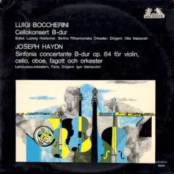 Luigi Boccherini: Cellokonsert B-dur / Joseph Haydn: Sinfonia Concertante B-dur op. 84 för violin, cello, oboe, fagott och orkester Luigi Boccherini: Cellokonsert B-dur / Joseph Haydn: Sinfonia Concertante B-dur op. 84 för violin, cello, oboe, fagott och orkester