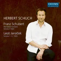 Franz Schubert: Wanderer-Fantasie, Sonata D 664 / Leoš Janáček: Sonata 1. X. 1905