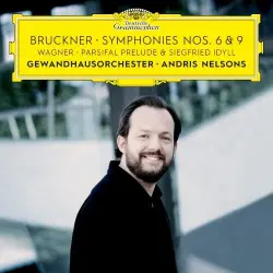 Bruckner: Symphonies nos. 6 & 9 / Wagner: Parsifal Prelude & Siegfried Idyll