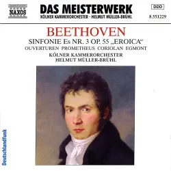 Sinfonie Es Nr. 3, op. 55 „Eroica“ / Ouverturen: Prometheus / Coriolan / Egmont