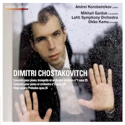 Concerto pour piano, trompette et orchestre à cordes no. 1, op. 35 / Concerto pour piano et orchestre no. 2, op. 102 / Vingt-quatre Préludes, op. 34