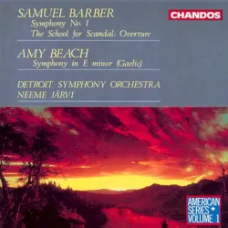 Barber: Symphony no. 1 / The School for Scandal Overture / Beach: Symphony in E minor (Gaelic)