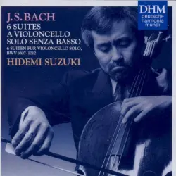 6 Suites a Violoncello Solo Senza Basso, BWV 1007-1012