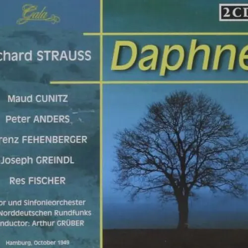 Daphne (Chor und Sinfonieorchester des NDR, feat. conductor: Arthur Grüber, singers: Cunitz, Anders, Fehenberger, Greindl, Fischer)