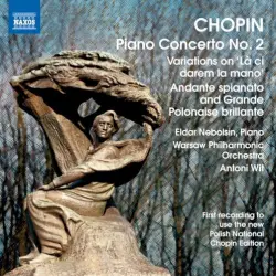 Chopin: Piano Concerto no. 2 - Variations on "Là ci darem la mano" - Andante spianato and Grande Polonaise brillante Chopin: Piano Concerto no. 2 - Variations on "Là ci darem la mano" - Andante spianato and Grande Polonaise brillante