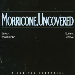 Morricone Uncovered Morricone Uncovered