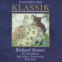 Im Herzen der Klassik 59: Richard Strauss - Till Eulenspiegel / Also sprach Zarathustra / Don Juan Im Herzen der Klassik 59: Richard Strauss - Till Eulenspiegel / Also sprach Zarathustra / Don Juan