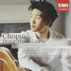 Piano Sonata no. 3, op. 58 / 3 Mazurkas, op. 59 / Nocturne, op. 9 no. 2 / Fantaisie-Impromptu, op. 66 / Andante spianato et Grande polonaise brillante