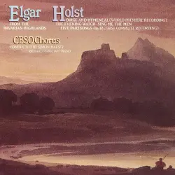From the Bavarian Highlands / Dirge and Hymeneal (world premiere recording) / The Evening Watch / Sing Me the Men / Five Partsongs, op. 12 (first complete recording)