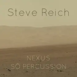 Steve Reich, Nexus, Sō Percussion