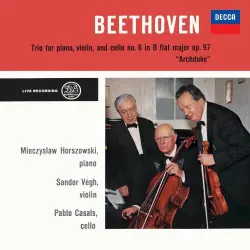 Trio No. 7 in B‐Flat Major, Op. 97 ’Archduke’ (Pablo Casals – The Philips Legacy, Vol. 3)