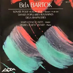 Romanian Dances / Rhapsodies / Sonata for Solo Violin Romanian Dances / Rhapsodies / Sonata for Solo Violin