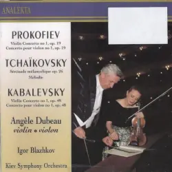 Prokofiev: Violin Concerto no. 1, op. 19 / Tchaïkovsky: Sérénade mélancolique, op. 26 / Mélodie / Kabalevsky: Violin Concerto no. 1, op. 48