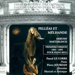 Pelléas et Mélisande — Première version pour piano seul 1893–1895