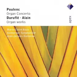 Poulenc: Organ Concerto / Alain, Duruflé: Organ Works