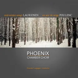 Lauridsen: Mid-Winter Songs / Poulenc: Un soir de neige