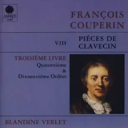 Piéces de clavecin: Troisiéme livre, quatorziéme & dixneuviéme ordres