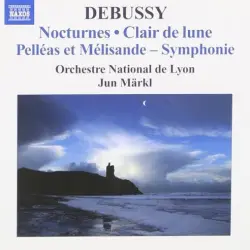Orchestral Works 2: Nocturnes / Clair de lune / Pelléas et Mélisande Symphonie
